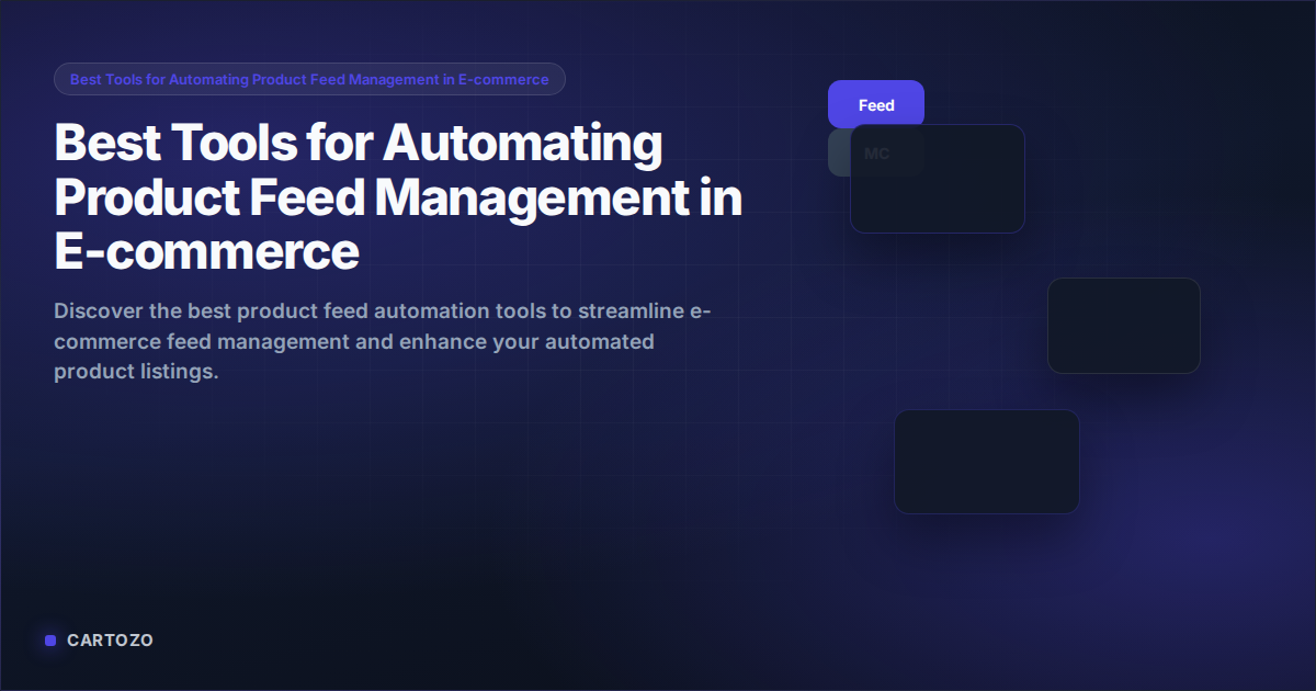 Best Tools for Automating Product Feed Management in E-commerce