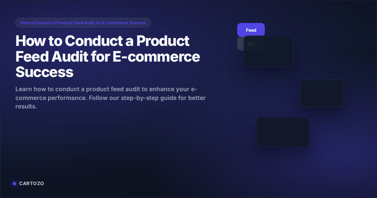How to Conduct a Product Feed Audit for E-commerce Success