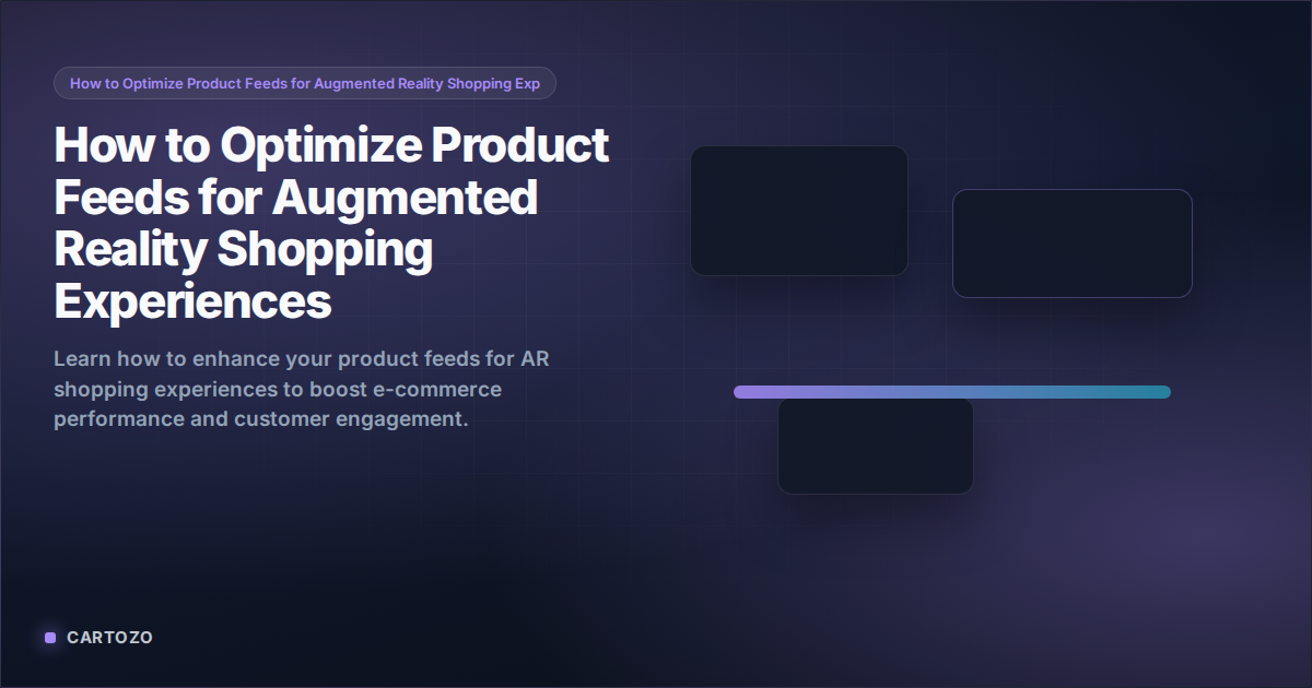 How to Optimize Product Feeds for Augmented Reality Shopping Experiences