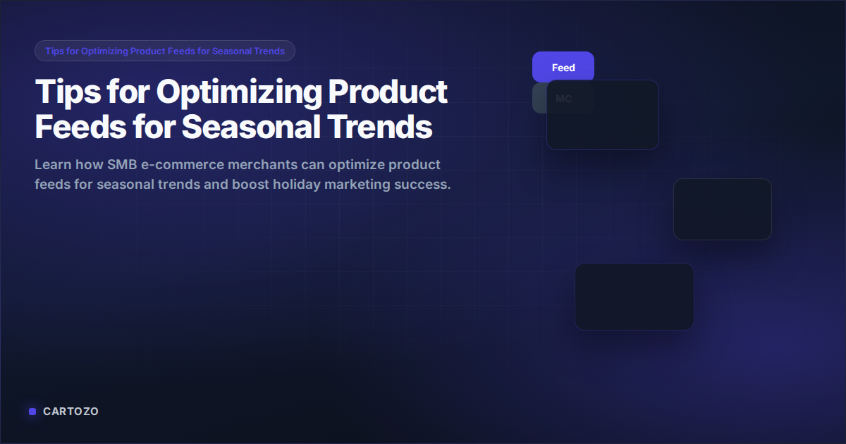 Tips for Optimizing Product Feeds for Seasonal Trends
